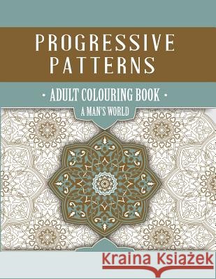 Progressive Patterns - A Man's World Designs Nik Palmer Niki Tulleners Ros 9781925422078 Westminster Designs - książka