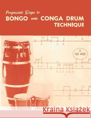 Progressive Steps to Bongo and Conga Drum Technique Ted Reed 9781607969327 www.bnpublishing.com - książka
