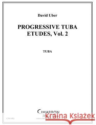 Progressive Tuba Etudes, vol. 2 Uber, David 9781494781668 Createspace - książka