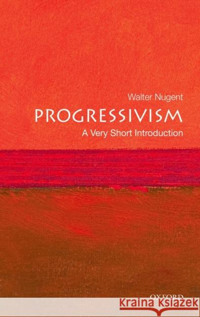 Progressivism: A Very Short Introduction Walter Nugent 9780195311068  - książka