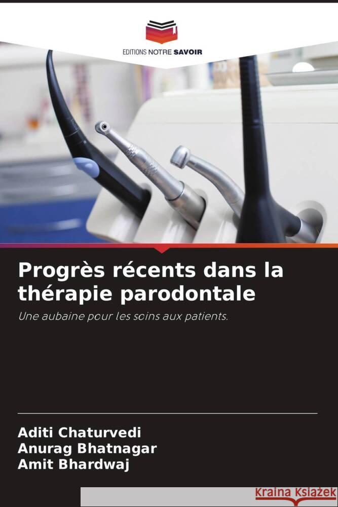 Progrès récents dans la thérapie parodontale Chaturvedi, Aditi, Bhatnagar, Anurag, Bhardwaj, Amit 9786204493381 Editions Notre Savoir - książka