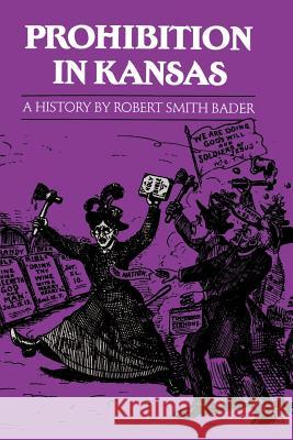 Prohibition in Kansas: A History Robert Smith Bader 9780700602995 University Press of Kansas - książka