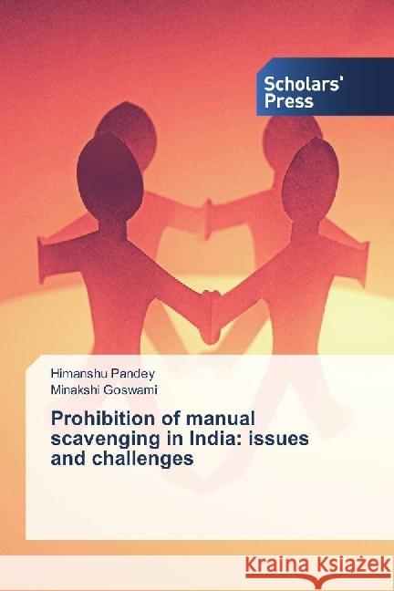 Prohibition of manual scavenging in India: issues and challenges Pandey, Himanshu; Goswami, Minakshi 9783330651456 Scholar's Press - książka