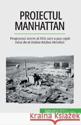 Proiectul Manhattan: Programul secret al SUA care a pus capăt celui de-al Doilea Război Mondial Marie Faure   9782808673976 5minutes.com (Ro) - książka