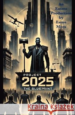 Project 2025 The Blueprint Esme Mees 9781966014027 Publishdrive - książka