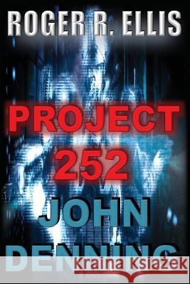 Project 252: John Denning Volume II Roger R. Ellis 9781976518874 Createspace Independent Publishing Platform - książka