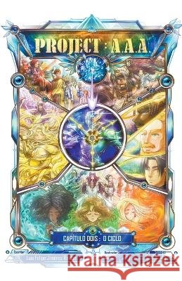 Project A.A.A.: O ciclo Luis Felipe Jimenez Roldan   9798215265079 Luis Felipe Jimenez Roldan - książka