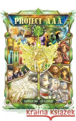 Project A.A.A.: Los Elegidos Luis Felipe Jimenez Roldan   9798215980422 Luis Felipe Jimenez Roldan - książka