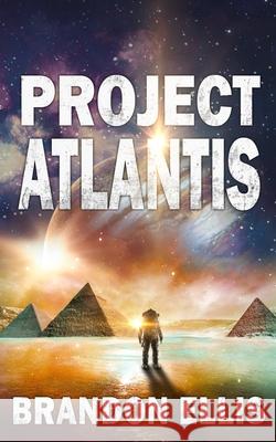 Project Atlantis: A Sci-Fi Fantasy Technothriller, Ascendant Saga Book 1 Ellis, Brandon 9798502411011 Independently published - książka