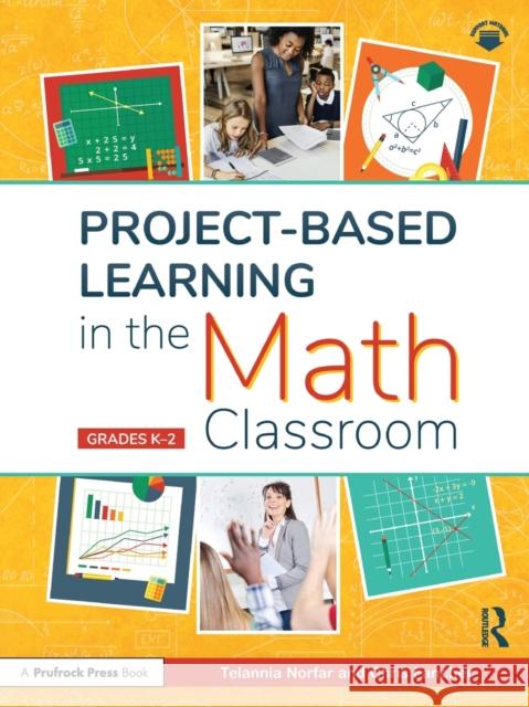 Project-Based Learning in the Math Classroom: Grades K-2 Norfar, Telannia 9781646322114 Prufrock Press - książka