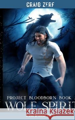 Project Bloodborn - Book 2: Wolf Spirit Craig Zerf 9781739857462 Anglo American Publishing - książka