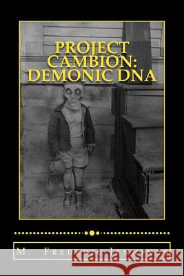 Project: Cambion Demonic DNA: Satan's genetic mutation program finally exposed Jennings, M. Frederic 9781512105926 Createspace Independent Publishing Platform - książka