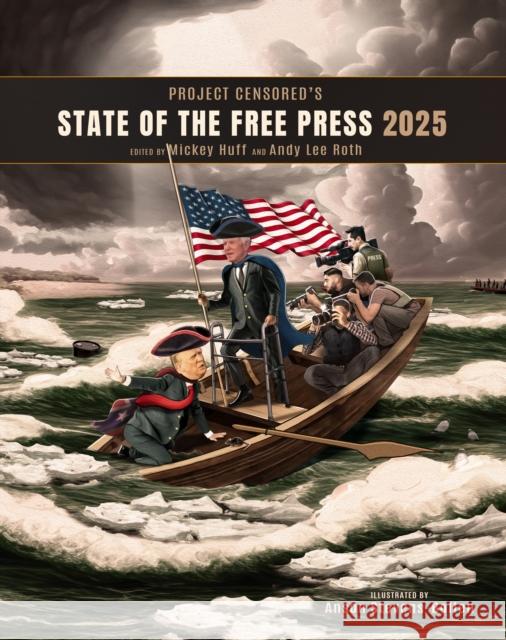 Project Censored's State of the Free Press 2025 Mickey Huff Andy Lee Roth 9781644214299 Seven Stories Press,U.S. - książka