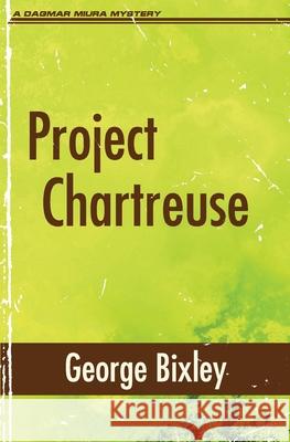 Project Chartreuse George Bixley 9781951130794 Dagmar Miura - książka