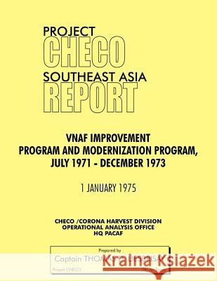 Project Checo Southeast Asia Study: Vnaf Improvement and Modernization Program, July 1971 - December 1973 Desbrisay, Thomas D. 9781780398242 Military Bookshop - książka