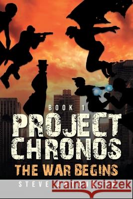 Project Chronos: The War Begins Steve Antonette 9781954886001 Primix Publishing - książka