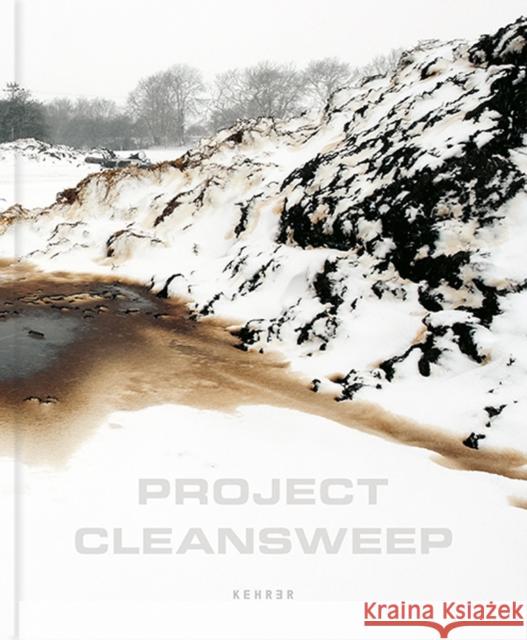Project Cleansweep: Beyond the Post Military Landscape of the United Kingdom Dara McGrath, Robert Macfarlane 9783868289671 Kehrer Verlag - książka