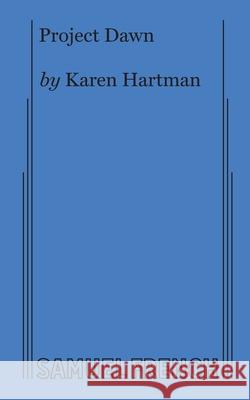 Project Dawn Karen Hartman 9780573707537 Samuel French Ltd - książka