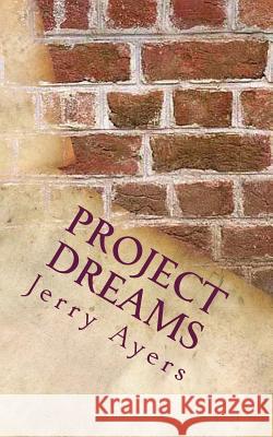 Project Dreams Jerry Ayers 9781484937679 Createspace - książka