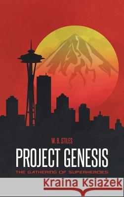 Project Genesis: The Gathering of Superheroes W B Stiles 9781643140445 Authors Press - książka