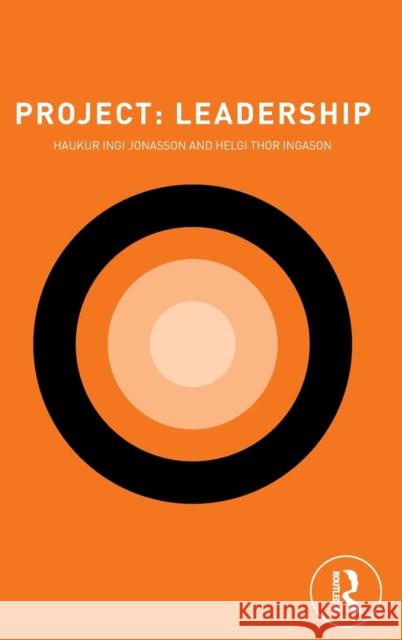 Project: Leadership Haukur Ingi Jonasson Helgi Thor Ingason 9781138338661 Routledge - książka