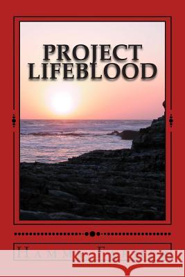 Project Lifeblood Hammy Farmer 9781505334111 Createspace - książka