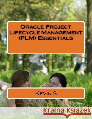 Project Lifecycle Management (PLM) Essentials S, Kevin 9781523423248 Createspace Independent Publishing Platform - książka