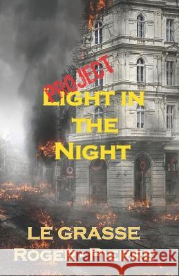Project: Light in the Night Roger Pierre Le Grasse   9782493146014 Afnil - książka