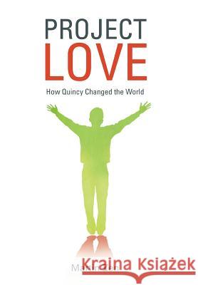 Project Love: How Quincy Changed the World Martin Zen 9781504329767 Balboa Press - książka