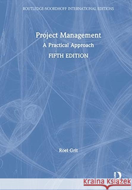 Project Management: A Practical Approach Roel Grit 9781032047218 Routledge - książka