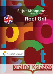 Project Management: A Practical Approach Grit, Roel 9781138169128 Routledge - książka