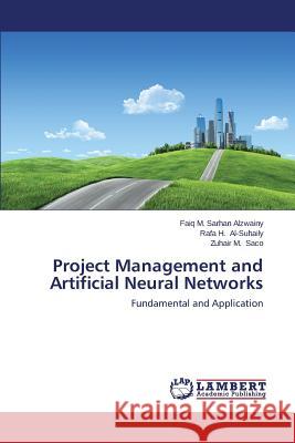 Project Management and Artificial Neural Networks Alzwainy Faiq M. Sarhan 9783659546082 LAP Lambert Academic Publishing - książka