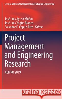 Project Management and Engineering Research: Aeipro 2019 Ayuso Muñoz, José Luis 9783030544096 Springer - książka