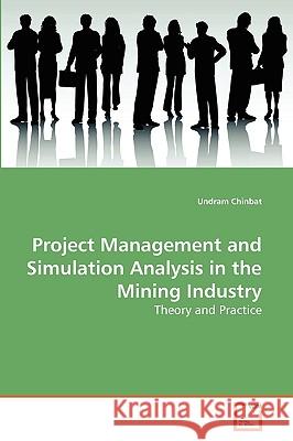 Project Management and Simulation Analysis in the Mining Industry Undram Chinbat 9783639085464 VDM Verlag - książka