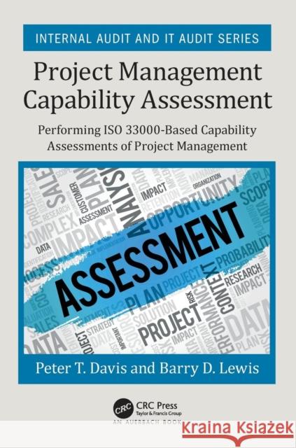 Project Management Capability Assessment: Performing ISO 33000-Based Capability Assessments of Project Management Peter T. Davis Barry D. Lewis 9781138298521 Auerbach Publications - książka