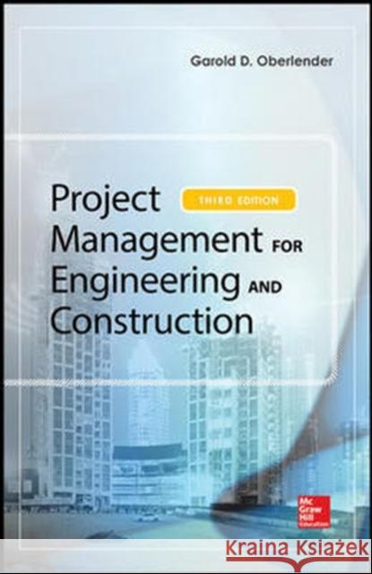 PROJECT MANAGEMENT FOR ENGINEERING AND CONSTRUCTION OBERLENDER 9789814670869 McGraw-Hill Education (Asia) - książka