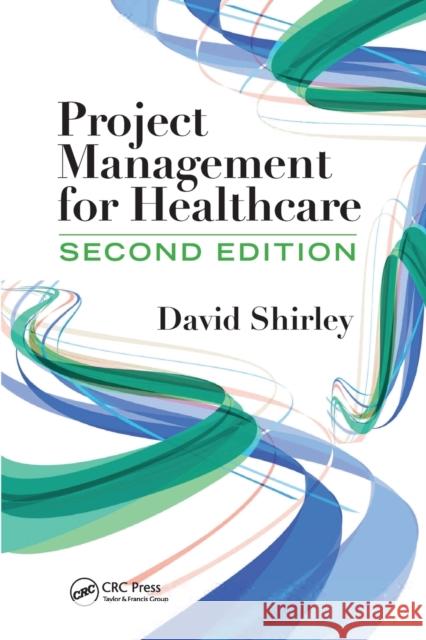 Project Management for Healthcare David Shirley 9781032474793 CRC Press - książka
