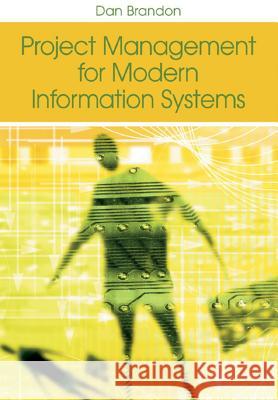 Project Management for Modern Information Systems Dan Brandon 9781591406938 IRM Press - książka