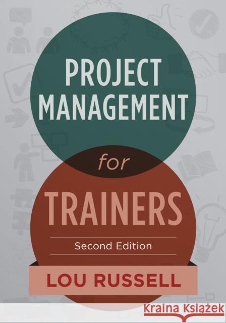 Project Management for Trainers, 2nd Edition Russell, Lou 9781562869489 ASTD - książka