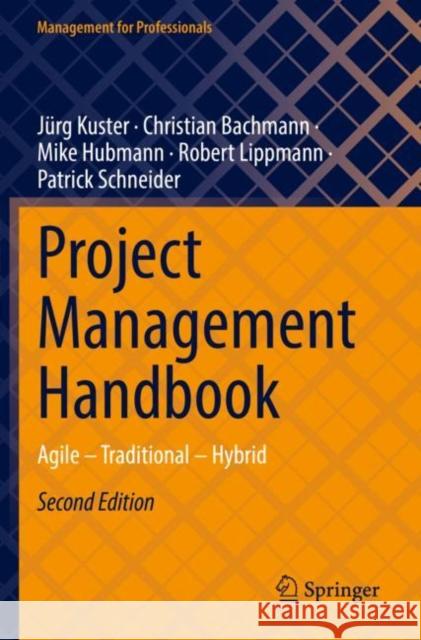 Project Management Handbook: Agile – Traditional – Hybrid Patrick Schneider 9783662662137 Springer - książka