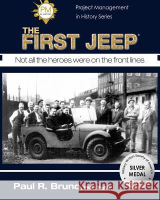 Project Management in History: The First Jeep Paul R. Bruno Manuel Freedman 9780692318027 Mfp Enterprises LLC - książka
