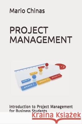 Project Management: Introduction to Project Management for Business Students Mario Chinas 9789925738342 Cyprus Library - książka