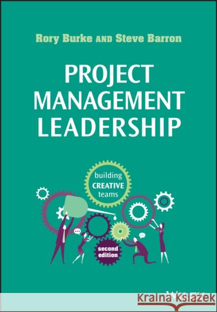 Project Management Leadership: Building Creative Teams Steve Barron 9781118674017 John Wiley & Sons - książka