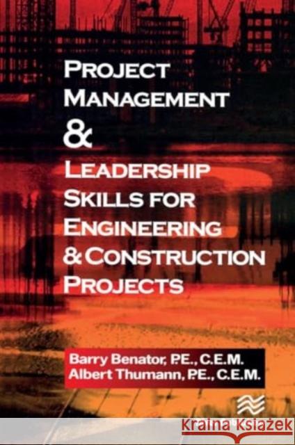 Project Management &Leadership Skills for Engineering & Construction Projects Albert Thumann 9788770045995 River Publishers - książka