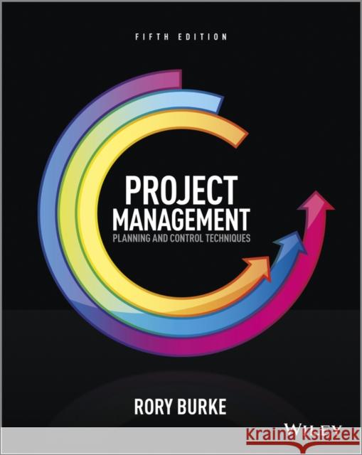 Project Management: Planning and Control Techniques Rory (Promatec International) Burke 9781118561256 John Wiley & Sons Inc - książka