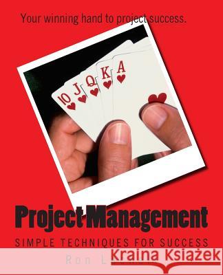 Project Management: Simple Techniques for Success Ron Lachel 9781467962766 Createspace - książka