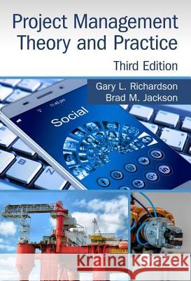 Project Management Theory and Practice, Third Edition Gary L. Richardson Brad M. Jackson 9780815360711 Auerbach Publications - książka