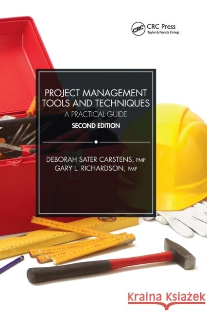 Project Management Tools and Techniques: A Practical Guide, Second Edition Deborah Sater Carstens Gary L. Richardson 9781032241586 CRC Press - książka