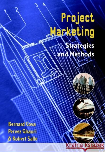 Project Marketing: Beyond Competitive Bidding Cova, Bernard 9780471486640 John Wiley & Sons - książka