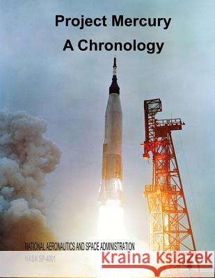 Project Mercury: A Chronology National Aeronautics and Administration James M. Grimwood 9781495377686 Createspace - książka